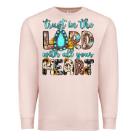 Pale Pink trust in the lord with all your heart Premium Sweatshirt - JahusDesignShop
