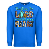 True Royal trust in the lord with all your heart Premium Sweatshirt - JahusDesignShop
