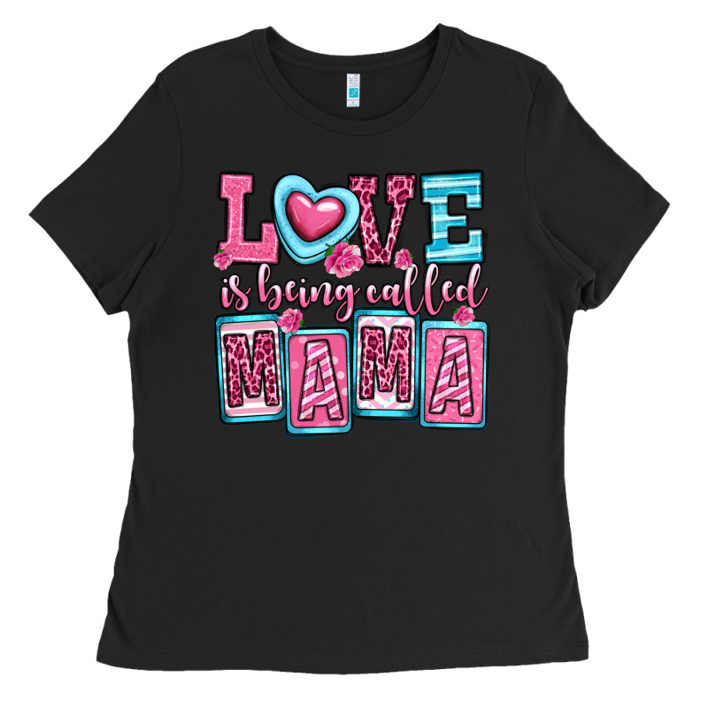Love Is Being Called Mama Ladies Tee by OliviaCreatesArt | Teevron
