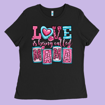 Love Is Being Called Mama Ladies Tee Designed By Oliviacreatesart