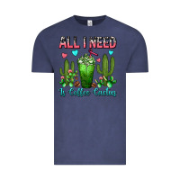 Vintage Denim All I Need Is Coffee Cactus Frappe Vintage Tee - FaDigitalArtStudio