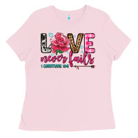 Bubblegum Pink love never fails Ladies Tee - OliviaCreatesArt