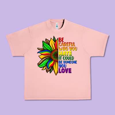 Be Careful Who You Hate It Could Be Someone You Urban Heavy Tee Designed By Fadigitalartstudio