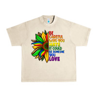 Sandshell Be careful who you hate it could be someone you Urban Heavy Tee - FaDigitalArtStudio