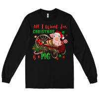 Black all i want for christmas is a pig Long Sleeve Tee - FaDigitalArtStudio