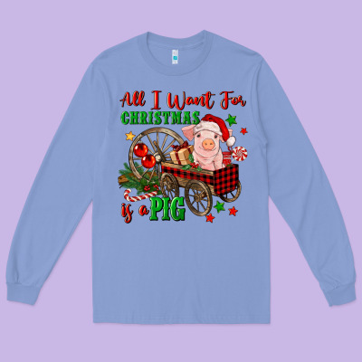 All I Want For Christmas Is A Pig Long Sleeve Tee Designed By Fadigitalartstudio