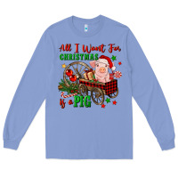 Colony Blue all i want for christmas is a pig Long Sleeve Tee - FaDigitalArtStudio