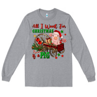 Heather Grey all i want for christmas is a pig Long Sleeve Tee - FaDigitalArtStudio