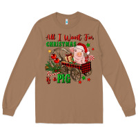 Toasted Coconut all i want for christmas is a pig Long Sleeve Tee - FaDigitalArtStudio
