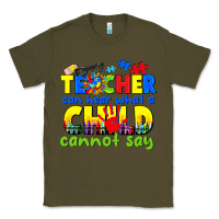 Army Green teacher can hear what a child cannot say Classic Tee - CowGirlArtShop