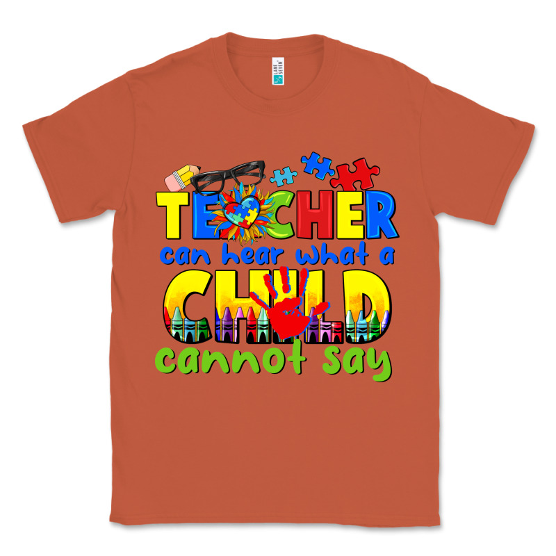 Teacher Can Hear What A Child Cannot Say Classic Tee by CowGirlArtShop | Teevron