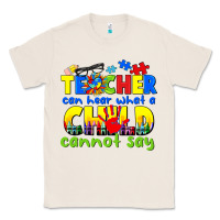 Natural teacher can hear what a child cannot say Classic Tee - CowGirlArtShop