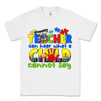 White teacher can hear what a child cannot say Classic Tee - CowGirlArtShop