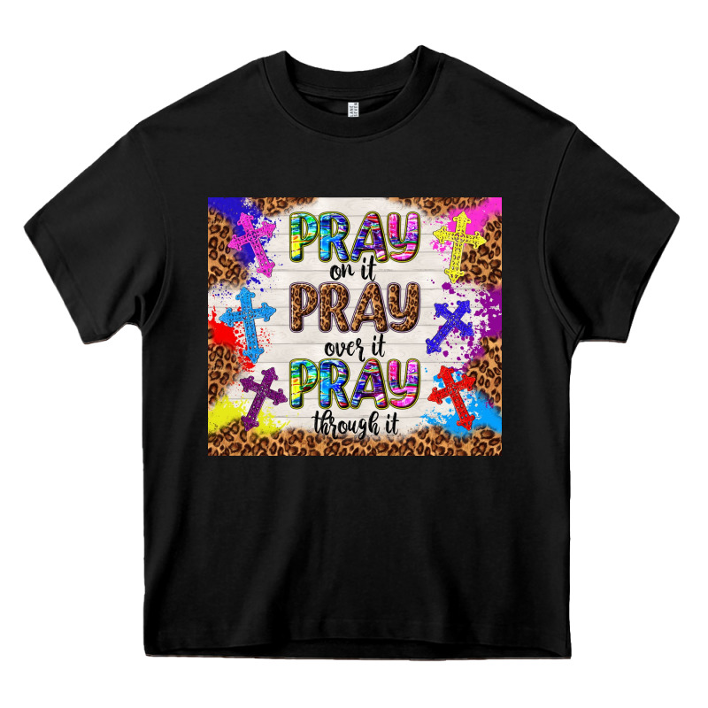 Pray On It Pray Over It Pray Through It Heavy Core Tee by TumblerDesignByShophia | Teevron