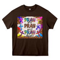Chocolate Brown pray on it pray over it pray through it Heavy Core Tee - TumblerDesignByShophia