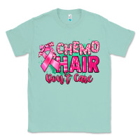 Seafoam Chemo hair don't care Cancer Awareness Classic Tee - HowdyJamesFarm