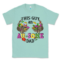 This Guy An Au Some Dad Classic Tee | Teevron