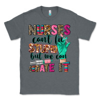 Charcoal Heather Nurses can't fix stupid Classic Tee - CowGirlArtShop