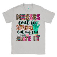 Moon Dust Nurses can't fix stupid Classic Tee - CowGirlArtShop