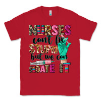 Red Nurses can't fix stupid Classic Tee - CowGirlArtShop