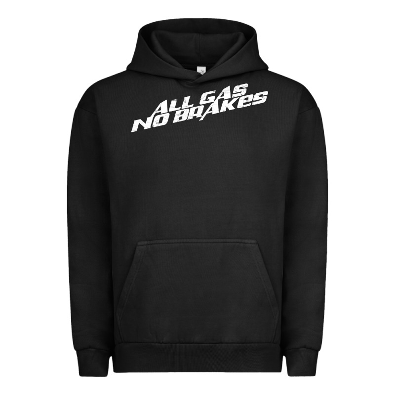 All Gas No Brakes For Dark Urban Hoodie by artisFamous | Teevron