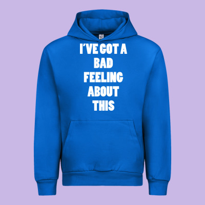 Ive Got Bad Feeling Urban Hoodie Designed By Artisfamous
