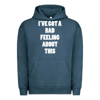 Pigment Midnight Navy ive got bad feeling Urban Hoodie - artisFamous