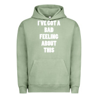 Pigment Oil Green ive got bad feeling Urban Hoodie - artisFamous