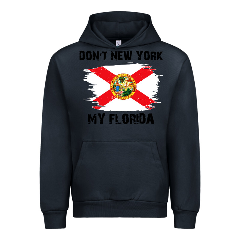 Don't New York My Florida T Shirt Flag Urban Hoodie by artisFamous | Teevron