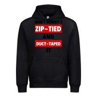 Black don't worry i zip tied and duct taped it Urban Hoodie - artisFamous