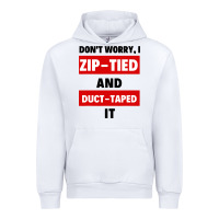 Don't Worry I Zip Tied And Duct Taped It Urban Hoodie | Teevron