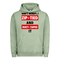 Pigment Oil Green don't worry i zip tied and duct taped it Urban Hoodie - artisFamous