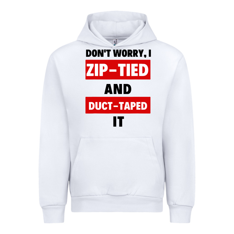 Don't Worry I Zip Tied And Duct Taped It Urban Hoodie by artisFamous | Teevron