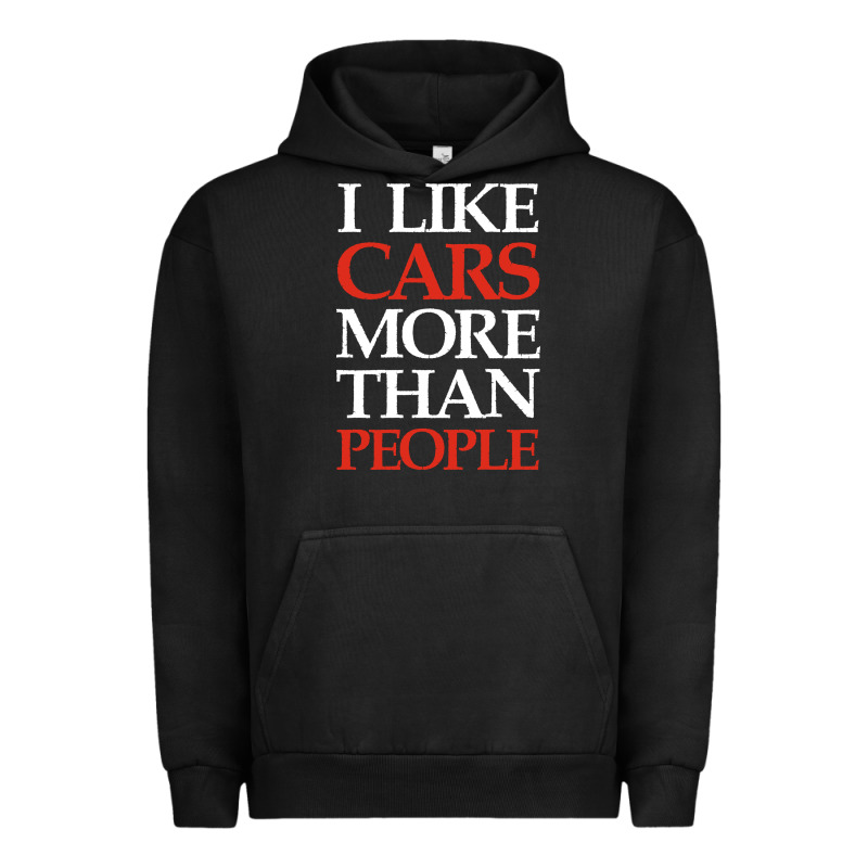 I Like Cars More Than People Urban Hoodie by artisFamous | Teevron