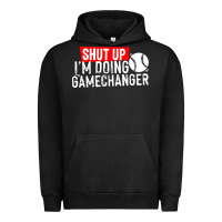 Pigment Black shut up i'm doing game changer baseball Urban Hoodie - artisFamous