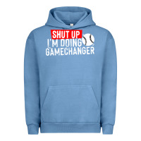 Pigment Pebble Blue shut up i'm doing game changer baseball Urban Hoodie - artisFamous