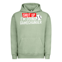 Pigment Oil Green shut up i'm doing game changer baseball Urban Hoodie - artisFamous