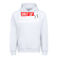 White shut up i'm doing game changer baseball Urban Hoodie - artisFamous
