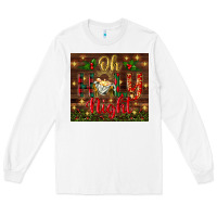 White oh holy night Long Sleeve Tee - BundleAndBundleShop