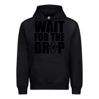 Black wait for the drop i dubstep bass subwoofer dance music Urban Hoodie - artisFamous