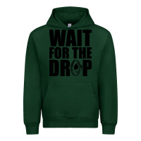 Forest Green wait for the drop i dubstep bass subwoofer dance music Urban Hoodie - artisFamous