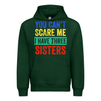 Forest Green you can't scare me i have three sisters funny brother Urban Hoodie - artisFamous