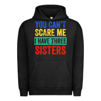 Pigment Black you can't scare me i have three sisters funny brother Urban Hoodie - artisFamous