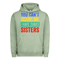 Pigment Oil Green you can't scare me i have three sisters funny brother Urban Hoodie - artisFamous