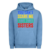Pigment Pebble Blue you can't scare me i have three sisters funny brother Urban Hoodie - artisFamous