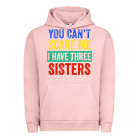 Pigment Salmon you can't scare me i have three sisters funny brother Urban Hoodie - artisFamous