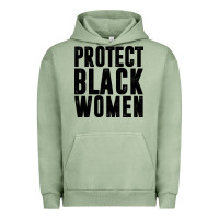 Pigment Oil Green PROTECT BLACK WOMEN QUOTES Urban Hoodie - artisFamous