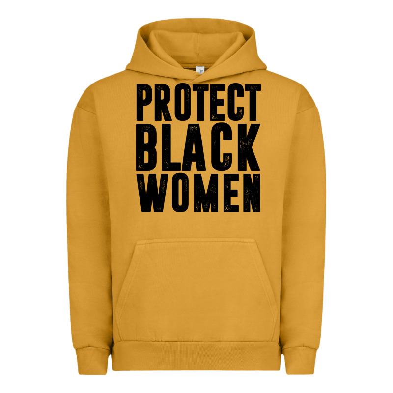 Protect Black Women Quotes Urban Hoodie by artisFamous | Teevron