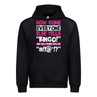 Black how come everyone else yells bingo funny Urban Hoodie - artisFamous