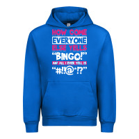 How Come Everyone Else Yells Bingo Funny Urban Hoodie | Teevron